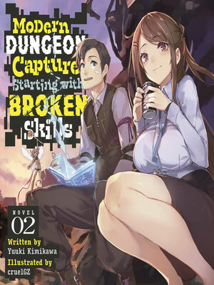 cover image of Modern Dungeon Capture Starting with Broken Skills, Volume 2